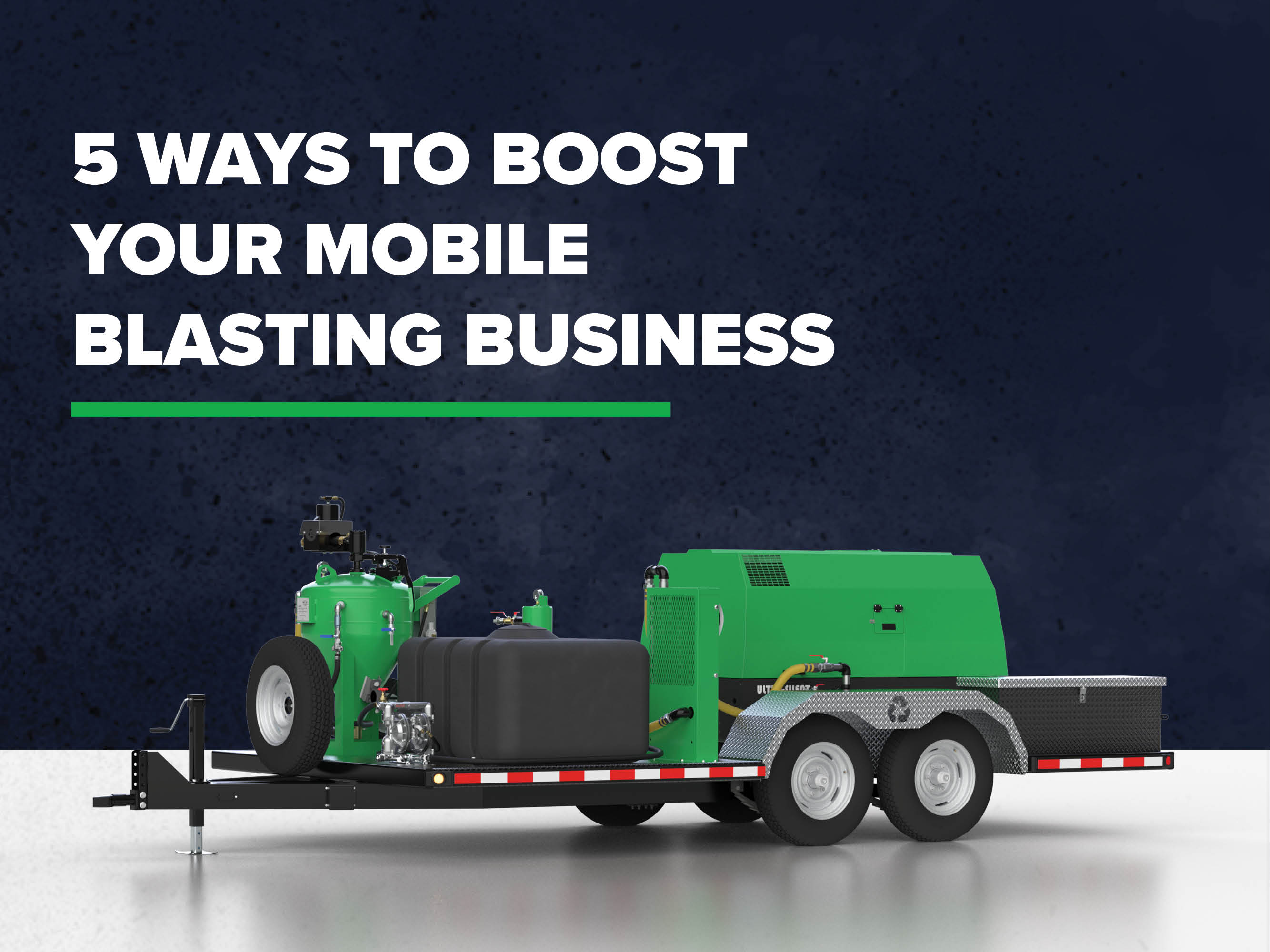 5 Ways to Boost Your Mobile Blasting Business